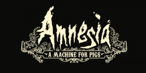 Amnesia A Machine for Pigs