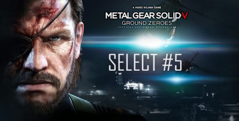 Select #5 MGSV- Ground Zeroes